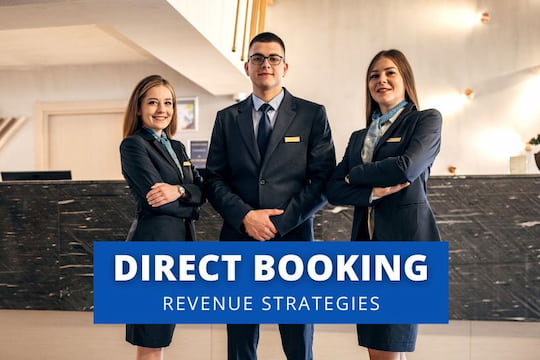 Ways To Grow Your Hotel’s Direct Bookings